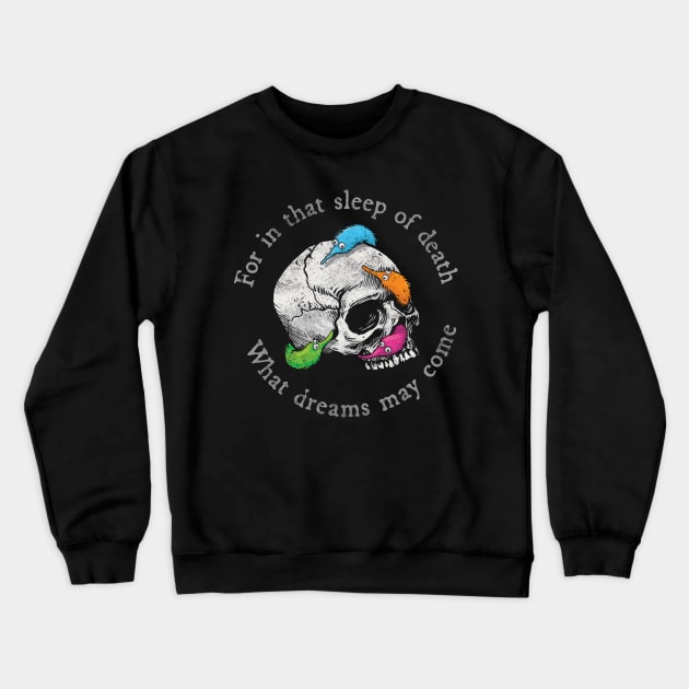 Worms on a String on a Skull with Shakespeare Quote Crewneck Sweatshirt by CTKR Studio